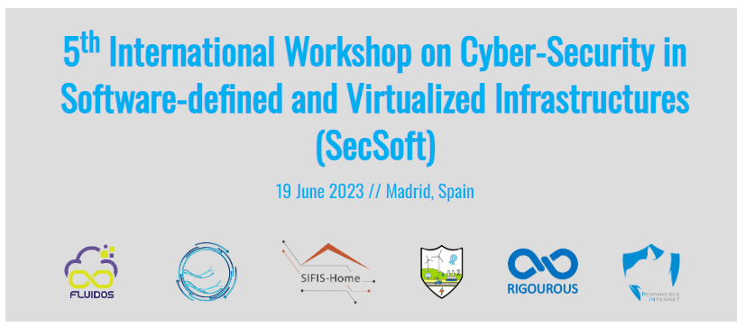 IEEE NetSoft 2023 – 5th International Workshop on Cyber-Security Threats, Trust andPrivacy Management in Emerging Software-defined and Virtualized Infrastructures